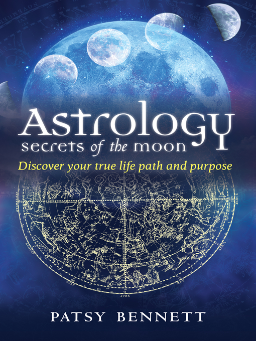 Title details for Astrology Secrets of the Moon by Patsy Bennett - Available